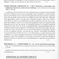 0980 - Page 922 - Analyses. Neurologie. Études spéciales. Colonne vertébrale. Poinso (R.) et Farnarier (G.). Les tumeurs primitives du rachis. Gazette des hôpitaux... / André-Thomas, Schaeffer (H.) et Huc. Spondylite traumatique avec ostéoporose étendue du rachis chez un tabétique. Presse médicale... / Brousseau (A.) et Desrochers (G.). Un cas de spondylite traumatique. Bull. de la Société médicale des hôpitaux universitaires de Québec... / Radiologie du système nerveux. Bagdasar (D.) et Bagdasar (Fl.)... Cérébro et ventriculoscopie (Note préliminaire). Bulletins et mémoires de la Société des hôpitaux de Bucarest...