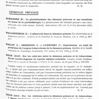 0195 - Page 135 - Analyses. Neurologie. Études générales. Généralités psychiatriques. Vermeylen (G.), Baonville (H.), Heernu (J.), Lévy (J.) et Titeca (J.). Démence progressive chez un sujet jeune. Journal belge de neurologie et de psychiatrie... / Vermeylen et Heernu. Le repérage ventriculaire en psychiatrie. Journal belge de neurologie et de psychiatrie... / Démence précoce. Beck (Adolf). Sur les relations entre la démence précoce et la tuberculose. Etude bactériologique de liquide céphalo-rachidien. Comptes rendus hebdomadaires de la Société de biologie... / Berlucchi (Carlo). De la psychologie du schizophrène et de la constitution des folies chroniques (Sulle psicologia dello schizofrenico e sulla formazione dei deliri cronici). Rivista di Neurologia...
