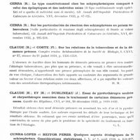 0196 - Page 136 - Analyses. Neurologie. Études générales. Démence précoce. Berlucchi (Carlo). De la psychologie du schizophrène et de la constitution des folies chroniques (Sulle psicologia dello schizofrenico e sulla formazione dei deliri cronici). Rivista di Neurologia... / Claude (H.) et Coste (Fl.). Sur les relations de la tuberculose et de la démence précoce. Comptes rendus hebdomadaires de la Société de biologie... / Claude (H.), Ey (H.) et Dublineau (J.). Essai de pyrétothérapie soufrée et chrysothérapie associées dans le traitement de certaines démences précoces. Gazette des hôpitaux... / Cunha-Lopes et Heitor Peres. Quelques aspects étiologiques de la schizophrénie. Considérations statistiques... Revue sud-américaine de médecine et de chirurgie