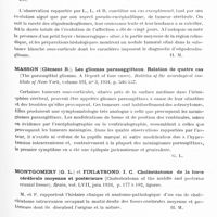 0399 - Page 339 - Analyses. Neurologie. Études générales. Cerveau (Tumeurs). Krabbe (Knud H.). Angiomatose faciale et méningée associée à des calcifications du cortex cérébral (Facial and meningeal angiomatosis associated with calcifications of the brain cortex). Archives of Neurology and Psychiatry... / Ley (A.), Ley (Rod. A.) et Ludo Van Bogaert. Tumeur cérébrale (oligodendrogliome) ayant évolué cliniquement comme une encéphalite aiguë. Journal belge de neurologie et de psychiatrie... / Masson (Clément B.). Les gliomes parasaggittaux. Relation de quatre cas (The parasagittal gliomas. A Report of four cases). Bulletin of the neurological institute of New-York... / Montgomery (G. L.) et Finlaysond. I. C. Choléstéatome de la fosse cérébrale moyenne et postérieure (Cholesteatoma of the middle and posterior cranial fossae). Brain... / De Nigris (Giovanni). A propos de troubles de l'orientation spatiale dans un cas de tumeur comprimant le lobe frontal gauche. Contribution à l'étude physiologique du lobe frontal (Sui disturbi dell'orientamento nelle spazio in un caso di tumore comprimente il lobo frontale sinistro. Contributo alla fisiologia del lobo frontal). Rivista sperimentale di freniatria e medicina lefale delle alienazioni montali...