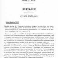 0670 - Page 611 - Analyses. Neurologie. Études générales. Bibliographie. Dandy (Walter E.). Tumeurs cérébrales, bénignes, encapsulées, des ventricules latéraux. Diagnostic et traitement (Benign, encapsulated tumors in the lateral ventricles of the brain. Diagnosis and treatment)... Baillière, Tindall and Dox, édit. Londres 1934