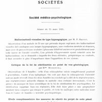 0815 - Page 756 - Sociétés. Société médico-psychologique. Séance du 25 mars 1935. Hallucinations visuelles de type hypnagogique, par M. P. Balvet / Critique de la loi de stérilisation au point de vue généalogique, par Mme Minkowska / Étude complémentaire des mesures de sûreté du projet de code pénal, par X. Abély / Résultats de la chrysothérapie prolongée chez les déments précoces anciens, par Hysert, Stoerr et Cohn