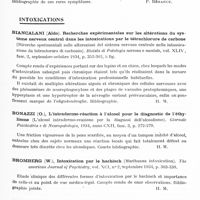 0836 - Page 777 - Analyses. Neurologie. Études générales. Généralités neurologiques. Winkelman (N. W.) et Burns (M. A.). Polycythémie vraie et ses conséquences neuropsychiatriques. J. of nervous and ment. Dis... / Intoxications. Biancalani (Aldo). Recherches expérimentales sur les altérations du système nerveux central dans les intoxications par le tétrachlorure de carbone (Ricerche sperimentali sulle alterazioni del sistema nervoso centrale nella intossicazione da tetracloruro di carbonio). Rivista di Patologia nervosa e mentale... / Bonazzi (O.). L'intradermo-réaction à l'alcool pour le diagnostic de l'éthylisme (L'alcool intradermo-reazione per la diagnosi dell'alcoolismo). Giornale Psichiatria e di Neuropatologia... / Bromberg (W.), Intoxication par le hachisch (Marihuana intoxication). The amarican Journal of Psychiatry... / Carrière (G.) et Huriez (Cl.). Discussion clinique et thérapeutique de onze cas de comas barbituriques dont trois mortels malgré des injections intraveineuses de strychnine-coramine-alcool. Presse médicale...