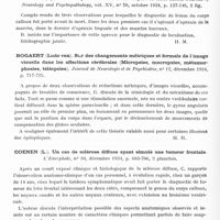 0843 - Page 784 - Analyses. Neurologie. Études spéciales. Cerveau (Lésions). Barker (Lewellys F.). Méningo-encéphalopathie aiguë d'origine lymphogranulomateuse, au cours d'une maladie de Hodgkin (Severe acute meningo-encophalopathy of lymphogranulomatous origin occurring in the course of Hodgkin's disease). Archives of Neurology and Psychiatry... / Bell (Aaron). L'apraxie dans les lésions du corps calleux : compte rendu de trois cas (Apraxia in corpus callosum lesions : report of three cases). Journal of Neurology and Psychopathology... / Bogaert (Ludo van). Sur des changements métriques et formels de l'image visuelle dans les affections cérébrales (Micropsies, macropsies, métamorphosies, téléopsies). Journal de neurologie et de psychiatrie... / Coenen (L.). Un cas de sclérose diffuse ayant simulé une tumeur frontale. L'Encéphale... / Delmas-Marsalet (P.). Asymétrie des paralysies labyrinthiques droite et gauche chez le chien dont un lobe préfrontal est lésé. Comptes rendus des séances de la Société de biologie...