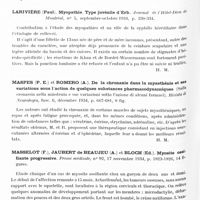 1093 - Page 1034 - Analyses. Neurologie. Études spéciales. Muscles. Krabbe (Knud H.). Les myotonies acquises surtout dans leurs rapports avec les polynévrites et les troubles du métabolisme. Saertryk af « Hospitalotidende »... / Larivière (Paul). Myopathie. Type juvénile d'Erb. Journal de l'Hôtel-Dieu de Montréal... / Maspes (P. E.) et Romero (A.). De la chronaxie dans la myasthénie et ses variations sous l'action de quelques substances pharmacodynamiques (Sulla cronassia nella miastenia e sue variazioni sotto l'azione di alcuni farmaci). Rivista di Neurologia... / Masselot (F.), Jaubert de Beaujeu (A.) et Bloch (Ed.). Myosite ossifiante progressive. Presse médicale...