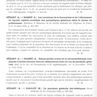 0500 - Page 444 - Analyses. Neurologie. Études spéciales. Paralysie générale. Rousset et Tassovatz. Evolution cytologique du L. C.-R. dans la paralysie générale traitée par la malaria et la chimiothérapie. Encéphale... / Sézary (A.) et Barbé (A.). Les variations de la leucocytose et de l'albuminose du liquide céphalo-rachidien des paralytiques généraux selon le niveau du prélèvement. Bulletins et mémoires de la Société médicale des hôpitaux de Paris... / Sézary (A.) et Barbé (A.). Remarquable action de la stovarsolthérapie compliquée d'érythrodermie vésiculo-oedémateuse dans un cas de paralysie générale. Bull. de la Soc. de dermatologie et de syphiligraphie... / Sézary (A.) et Gallot (H.). La paralysie générale des tabétiques. Presse médicale...