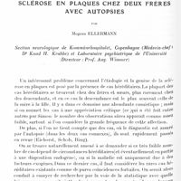 0724 - Page 668 - Mémoires originaux. Sclérose en plaques chez deux frères avec autopsies, par Mogens Ellermann. Section neurologique de Kommünehospitalet, Copenhague (Médecin-chef Dr Knud H. Krabbe) et Laboratoire psychiatrique de l'Université (Directeur : Prof. Aug. Wimmer)