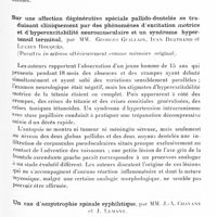 0751 - Page 695 - Société de neurologie de Paris. Séance du 7 novembre 1935. Communications. Hydrocéphalie provoquée par une lésion systématisée des plexus choroïdes d'aspect tuberculoïdes d'aspect tuberculoïde et d'origine indéterminée, par MM. Georges Guillain, Ivan Bertrand et Jean Lereboullet / Sur une affection dégénérative spéciale pallido-dentelée se traduisant cliniquement par des phénomènes d'excitation motrice et d'hyperexcitabilité neuromusculaire et un syndrome hypertensif terminal, par MM. Georges Guillain, Ivan Bertrand et Lucien Rouquès / Un cas d'amyotrophie spinale syphilitique, par MM. J.-A. Chavany et J. Lemant