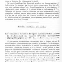 0836 - Page 780 - Société de neurologie de Paris. Séance du 7 novembre 1935. Communications. Tumeurs de l'amygdale cérébelleuse, par MM. T. de Martel et J. Guillaume / Addenda aux séances précédentes. Les variations de la tension du liquide céphalo-rachidien au cours du développement des tumeurs cérébrales. Considérations physiopathologiques, par MM. Th. de Martel et J. Guillaume