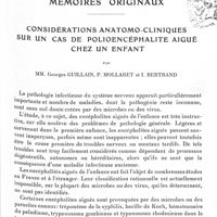 0049 - Page 1 - Mémoires originaux. Considérations anatomo-cliniques sur un cas de polioencéphalite aiguë chez un enfant, par MM. Georges Guillain, P. Mollaret et I. Bertrand