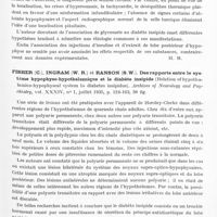0515 - Page 467 - Analyses. Neurologie. Études générales. Glandes à sécrétion interne. Desbuquois (G.). Sur un cas de lymphogranulomatose maligne compliquée de diabète insipide. Bulletins et mémoires de la Société médicale des hôpitaux... / Fisher (C.), Ingram (W. R.) et Ranson (S. W.). Des rapports entre le système hypophyso-hypothalamique et le diabète insipide (Relation of hypothalamico-hypophyseal system to diabetes insipidus). Archives of Neurology and Psychiatry... / Flandin (Ch.), Poumeau-Delille (G.), Puech et Auzépy (P.). Diabète insipide et obésité avec vergetures par atteinte infundibulo-tubérienne d'origine ourlienne. Bulletins et mémoires de la Société médicale des hôpitaux de Paris...