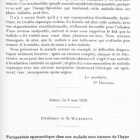 0905 - Page 857 - Société de neurologie (Société Purkyne) de Prague. Séance du 18 avril 1934. Monoparésie après angine, par Mme Sadojva (Présentation de la malade, clinique du Pr Hynek, groupement neurologique du Pr Henner) / Séance du 9 mai 1934. Paraparésie spasmodique chez une malade avec tumeur de l'hypophyse, par M. V. Pitha et Mlle Steinovà (Clinique du Pr Hynek, groupement neurologique du Pr Henner)