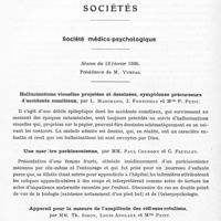 0922 - Page 874 - Sociétés. Société médico-psychologique. Séance du 13 février 1936. Hallucinations visuelles projetées et dessinées, symptômes précurseurs d'accidents comitiaux, par L. Marchand, J. Fortineau et Mlle P. Petit / Une marâtre parkinsonienne, par MM. Paul Courbon et C. Feuillet / Appareil pour la mesure de l'amplitude des réflexes rotuliens, par MM. Th. Simon, Louis Anglade et Mlle Petit / Symptômes et lésions du système nerveux végétatif dans l'alcoolisme chronique, par M. Guiraud, Mme Bonnafous-Sérieux et C. Nodet
