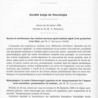 0926 - Page 878 - Sociétés. Société d'oto-neuro-ophtalmologie du sud-est. Séance du 22 février 1936. A propos d'un cas de troubles congénitaux des mouvements associés de latéralité (syndrome de Stilling), considérations sur l'examen vestibulaire, par MM. E. Aubaret, G. E. Jayle et G. Farnarier / Société belge de neurologie. Séance du 29 février 1936. Survie et reviviscence des centres nerveux après anémie aiguë (avec projection d'un film), par M. C. Heymans... / Hémiplégie à la suite d'hémorragie jugulaire et de tamponnement de l'espace sous-carotidien (présentation du malade), par M. H. Callewaert