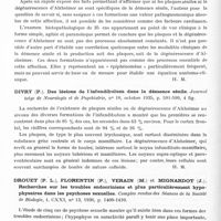 1102 - Page 1052 - Analyses. Psychiatrie. Études générales. Psychoses. Cullerre (Mlle), Louyot (P.) et Verain (M.). L'encéphalite psychosique aiguë azotémique. Rev. méd. de l'Est... / Divry (P.). Les plaques séniles et la dégénérescence d'Alzheimer sont-elles des processus essentiels de la démence sénile ? Journal belge de neurologie et de psychiatrie... / Divry (P.). Des lésions de l'infundibulum dans la démence sénile. Journal belge de neurologie et de psychiatrie... / Drouet (P. L.), Florentin (P.), Verain (M.) et Mignardot (J.). Recherches sur les troubles endocriniens et plus particulièrement hypophysaires dans les psychoses sexuelles. Comptes rendus des séances de la Société de biologie...