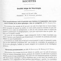 1593 - Page 1543 - Sociétés. Société belge de neurologie. Séance du 25 avril 1936. Ictus apoplectiforme suivi d'acalculie avec dyslexie de dysgraphie, sans aucun autre trouble de la série aphasique, chez un polyglotte, par M. Jacques Ley / Syndrome protubérantiel, par MM. H. Baonville, M. Moreau et J. Titeca / Tumeur épiphysaire, envahissement des ventricules cérébraux, par M. J. de Busscher