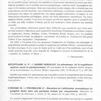 0399 - Page 351 - Analyses. Neurologie. Études spéciales. Polynévrites et nerfs périphériques. Draganesco (State). La question des polyradiculo-névrites primitives infectieuses (la maladie de Guillain-Barré). Romania medicala... / Heudtlass (A. P.) et Garre Oswaldo. Le mécanisme de la suppléance motrice après la phrénicectomie (El mecanismo de la suplencia motriz despues de la frenicectomia). La Prensa Medica Argentina... / Leriche (R.) et Froehlich (F.). Résultats de l'infiltration novocaïnique du ganglion étoilé dans une paralysie radiale par compression. Mémoires de l'Académie de chirurgie...