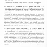 0400 - Page 352 - Analyses. Neurologie. Études spéciales. Polynévrites et nerfs périphériques. Leriche (R.) et Froehlich (F.). Résultats de l'infiltration novocaïnique du ganglion étoilé dans une paralysie radiale par compression. Mémoires de l'Académie de chirurgie... / Lupulesco (I. I.). Sur un signe organique de paralysie du sciatique poplité externe : l'abolition de la contraction musculaire du jambier supérieur et de l'extenseur commun des orteils, pendant le phénomène de la poussée en arrière (réflexe d'équilibre ?). Société médicale des hôpitaux de Bucarest... / Villaret (Maurice), Moutier (François), Justin-Besançon (L.) et Klotz (H. Pierre). Caractère spécial des troubles gastriques (ana ou hypochlorhydrie, gastrite atrophique) au cours de la polynévrite alcoolique. Bulletins et mémoires de la Société médicale des hôpitaux de Paris... / Villaret (Maurice), Justin-Besançon (L.) et Klotz (H. Pierre). Le foie dans la polynévrite alcoolique. Bulletins et mémoires de la Société médicale des hôpitaux de Paris... / Villaret (Maurice), Justin-Besançon (L.) et Klotz (H. Pierre). Le problème pathogénique de la polynévrite alcoolique. Bulletins et mémoires de la Société médicale des hôpitaux de Paris...