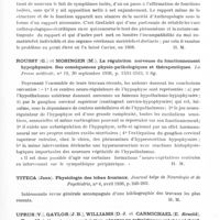 0713 - Page 665 - Analyses. Neurologie. Études générales. Physiologie. Riese (Walther). Les discussions du problème des localisations cérébrales dans les Sociétés savantes du XIXe siècle et leurs rapports avec des vues contemporaines. L'Hygiène mentale... / Roussy (G.) et Mosinger (M.). La régulation nerveuse du fonctionnement hypophysaire. Ses conséquences physio-pathologiques et thérapeutiques. La Presse médicale... / Titeca (Jean). Physiologie des lobes frontaux. Journal belge de neurologie et de psychiatrie... / Uprus (V.), Gaylor (J. B.), Williams (D. J. et Carmichael (E. Arnold). Vaso-dilatation et vaso-constriction : réponse au refroidissement et au réchauffement du corps. Etude sur des malades hémiplégiques (Vaso-dilatation and vaso-constriction in response to warming and cooling the body : a study in patient with hemiplegia). Brain...