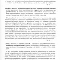 0719 - Page 671 - Analyses. Neurologie. Études générales. Système neuro-végétatif. Fentress (Thomas L.) et Solomon (Alfred P.). Le réflexe cutané galvanique et le test de Danielopolu chez des psychopathes (Galvanic skin reflex and Danielopolu test in psychoneuritic patients). Archives of Neurology and Psychiatry... / Giorgi (Giorgio). Le système neuro-végétatif dans les syndromes mentaux et son importance dans le problème des rapports entre les émotions et les psychonévroses (Il sistema neuro-vegetativo nelle sindromi mentali e sua importanza nel problema dei rapporti fra emozioni e psico-nevrosi). Rivista di Patologia nervosa e mentale... / Love (J. Grafton) et Adson (Alfred W.). Action de la sympathectomie cervico-thoracique sur les céphalées (Effets of cervicothoracic sympathectomy on headaches). Archives of Neurology and Psychiatry...