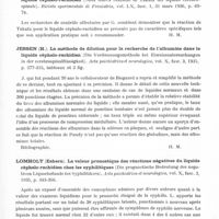 0723 - Page 675 - Analyses. Neurologie. Études générales. Liquide céphalo-rachidien. Coppola (Pasquale). La réaction de Taccone et la réaction de Gorriz-Martinez dans le liquide céphalo-rachidien (La reazione di Taccone e la reazione di Gozzir-Martinez nel liquido cefalo-rachidiano). Rivista di Neurologia... / Ganfani (Giuseppe). A propos de la nouvelle réaction de Takata dans le liquide céphalo-rachidien (Sulla nuova reazione di Takata nel liquido cerebrospinale). Rivista sperimentale di Freniatria... / Jessen (H.). La méthode de dilution pour la recherche de l'albumine dans le liquide céphalo-rachidien (Die Verdünnungsmethode bei Eiweissuntersuchungen in der cerebrospinalflüssigkeit). Acta psichiatrica et neurologica... / Lomholt (Esbern). La valeur pronostique des réactions négatives du liquide céphalo-rachidien chez les syphilitiques (Die prognostische Bedeutung des negativen Liquorbefunds bei Syphilitikern). Acta psichiatrica et neurologica... / Stookey (Byron) et Scarff (John). Oblitération de l'aqueduc de Sylvius par des processus néoplasiques et non néoplasiques, avec traitement chirurgical rationnel pour cessation de l'hydrocéphalie obstructrice consécutive (Occlusion of the aqueduct of Sylvius by neoplastic and non-neoplastic processes with a rational surgical treatment for relief of the resultant obstructive hydrocephalus). Bulletin of the neurological Institute of New York...