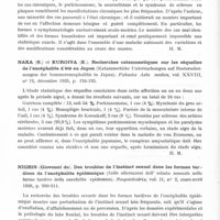 0732 - Page 684 - Analyses. Neurologie. Études spéciales. Encephalites. Krabbe (Knud H.). Les variétés de types d'encéphalite épidémique au cours des années. Revue v Neurologii a Psychiatrii... / Naka (S.) et Kuroiva (K.). Recherches catamnestiques sur les séquelles de l'encéphalite d'été au Japon (Katamnestiche Untersùchungen auf Resterscheinungen der Sommerencephalitis in Japan). Fukuoka Axta medica... / Nigris (Giovanni de ). Des troubles de l'instinct sexuel dans les formes tardives de l'encéphalite épidémique (Sulle alterazioni dell' istinto sessuale nelle forme tardive della encefalite epidemica). Neopsichiatria... / Radovici (A.) et Schachter (M.). Les syndromes pseudo-hypophysaire et pseudo-épiphysaire postencéphalitiques. Arquivos brasileiros de Neuriatria e Psiquiatria...