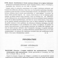0896 - Page 848 - Analyses. Neurologie. Études générales. Diencéphale. Stavraky (George W.). Réponse des vaisseaux sanguins cérébraux à l'excitation électrique des régions thalamique et sous-thalamique (Response of cérébral blood vessels to electric stimulation of the thalamus and hypothalamic regions). Archives of Neurology and Psychiatry... / Uttl (Karel). Contribution à l'étude anatomo-clinique de la région tubérienne (Prispèvek k anatomicko-klinickému studiu tuberalni krajiny). Revue v Neurologii a Psychiatrii... / Psychiatrie. Études générales. Balduzzi (Ottorino). L'origine cérébrale des psychonévroses (L'origine cerebropatica delle psiconeurosi). Rivista sperimentale di Freniatria... / Burckhardt (Gertrud). Etude d'une épreuve d'habileté manuelle chez les enfants débiles mentaux (Versuch einer Handgeschicklichkeitsprüfung an geistesschwachen Kindern). Zeitschrift für Kinderpsychiatrie...