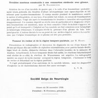 0172 - Page 120 - Sociétés. Groupement belge d'études oto-neuro-ophtalmologiques et neuro-chirurgicales. Séance du 24 octobre 1936. Métastase cérébrale du cancer pulmonaire, par M. Andersen / Troubles mentaux consécutifs à une commotion cérébrale avec gliome, par M. Rademecker / Tumeur du rocher et de la région temporo-pariétale, par M. Hubin / Société belge de neurologie. Séance du 28 novembre 1936. Crampe tonique. Présentation d'un malade, par M. Rademecker