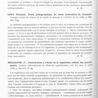 0186 - Page 134 - Analyses. Neurologie. Études générales. Physiologie. Goldstein (Kurt). La signification des lobes frontaux dans les fonctions psychiques (The significance of the frontal lobes for mental performances). The journal of Neurology and Psychopathology... / Kennedy (Foster). Action de quelques lésions du système nerveux sur le fonctionnement génito-urinaire (The effects of some nervous system lesions on genito-urinary mechanisms). The Journal of Urology... / Lévy (Fernand). Etude piézographique du tonus musculaire de l'homme. Comptes rendus des séances de la Société de biologie... / Moldaver (J.). Contribution à l'étude de la régulation réflexe des mouvements. Archives internationales de médecine expérimentale...
