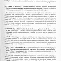 0197 - Page 145 - Analyses. Neurologie. Études spéciales. Épilepsie. Aranovich (Julio). Étude anatomo-pathologique de l'épilepsie (Estudios sobre anatomia patologica de la epilepsia), Thèse... / Bateman (J. Fremont). Agénésie cérébrale frontale associée à l'épilepsie (Cerebral frontal agenesis in association with epilepsy). Archives of Neurology and Psychiatry... / Cardona (F.) et Meco (O.). Etude de la macroglie cérébrale dans « l'état de mal épileptique ». (Studio sulla macroglia cerebrale nello « stato di male epilettico). Rivista di Patologia nervosa e mentale... / Garetto (S.) et Romero (A.). L'épreuve de l'hyperpnée chez les épileptiques étude clinique et chronaximétrique (La prova dell'iperpnea negli epilettici : studio clinico e cronassimetrico). Rivista di Patologia nervosa e mentale...