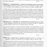 0319 - Page 267 - Analyses. Neurologie. Études générales. Dystrophies. Crouzon (O.). La base du crâne dans la dysostose cranio-faciale héréditaire. Revue v neurologii a psychiatrii... / Dimitri (V.) et Aranovich (J.). Lésions de l'encéphale dans un cas de maladie de Paget (Alteraciones encefalicas en un caso de enfermedad de Paget). Revista de la Association medica argentina... / Malato (M. T.) et Cataldi (C.). Contribution à la connaissance de la maladie de Dercum (Contributo alla consocenza del morbo di Dercum). Il Policlinico... / Nager (M.). L'oreille dans la maladie de Crouzon. Bulletin de l'Académie de médecine...