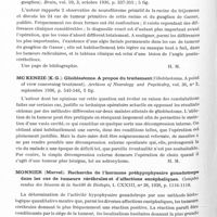 0340 - Page 288 - Analyses. Neurologie. Études spéciales. Cerveau (Tumeurs). Dreyfuss (Martin). Considérations anatomo-cliniques sur un cas de « craniopharyngiome ». Tumeur d'Erdheim (Considerazioni anatomo-cliniche su di un caso di « Craniofaringioma ». Tumore di Erdheim). Rivista di Patologia nervosa e mentale... / Krayenbühl (Hugo). Tumeurs primitives de la racine du cinquième nerf crânien ; différence avec les tumeurs du ganglion de Gasser (Primary tumours of the root of the cranial nerve : their distinction from tumours of the gasserian ganglion). Brain... / Mc Kenzie (K. G.). Glioblastome. A propos du traitement (Glioblastoma. A point of view concerning treatment). Archives of Neurology and Psychiatry... / Monnier (Marcel). Recherche de l'hormone préhypophysaire gonadotrope dans les cas de tumeurs cérébrales et d'affections encéphaliques. Comptes rendus des séances de la Société de biologie... / Polynévrites et nerfs périphériques. Gianotti (Audo). Du diagnostic et de l'étiopathogénie des radiculo-névrites infectieuses à virus neurotrope indéterminé (Sulla diagnosi e sulla ezio-patogenesi delle radicolo-neuriti infettive da virus neurotropo indeterminato). Pensiero medico...