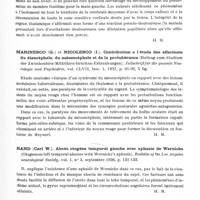 0597 - Page 549 - Analyses. Neurologie. Études spéciales. Cerveau (Lésions). Hoff (H.) et Pötzl (O.). A propos d'un nouveau syndrome pariéto-occipital (Ueber ein neues parieto occipitales Syndrom). Jahrbücher für Psychiatrie und Neurologie... / Marinesco (G.) et Nicolesco (I.). Contribution à l'étude des affections du diencéphale, du mésencéphale et de la protubérance (Beitrag zum Studium der Zwischenhirn-Mittelhirn-Brücken-Erkrankungen). Zeitschrift für die gesamte Neurologie und Psychiatrie... / Rand (Carl W.). Abcès otogène temporal gauche avec aphasie de Wernicke (Otogenous left temporal abscess with Wernicke's aphasia). Bulletin of the Los Angeles neurological Society... / Rand (Carl W.) et Courville (Cyril B.). Examens histologiques du cerveau dans des cas de traumatisme céphalique grave (Histologic studies of the brain in cases of fatal injury to the head). Archives of Neurology and Psychiatry...