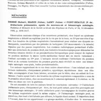 0599 - Page 551 - Analyses. Neurologie. Études spéciales. Cerveau (Lésions). Rouquier (A.). L'ataxie frontale existe-t-elle ? Est-il possible de la distinguer des troubles de la coordination des mouvements d'origine cérébelleuse. Rev. méd. de Nancy... - Lésion traumatique des circonvolutions préfrontales du côté droit. Déficit moteur et vestibulaire important homolatéral. Symptômes de la série extra-pyramidale ; persévération tonique et signe du biceps de ce côté. Rev. Méd. de Nancy... - Le rôle moteur des circonvolutions préfrontales. Rev. méd. de Nancy... / Méninges. Debré (Robert), Marie (Julien), Lamy (Julien) et Font-Réaulx (P. de). Atélectasie pulmonaire, apnée du nouveau-né et hémorragie méningée. Bulletins et mémoire de la Société médicale des hôpitaux de Paris... / Gaujoux (E.), Recordier (M.), Lena (D.) et Andrac (M.). Recherches sur la perméabilité des méninges au salicylate de soude introduit par voie endoveineuse. Marseille médical...