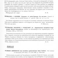 0725 - Page 677 - Analyses. Neurologie. Études spéciales. Cerveau (Tumeurs). Schiotz (E. H.). Angiomatose de l'encéphale et de la région du trijumeau avec calcifications intracrâniennes et épilepsie (Angiomatosis encephali et regionis trigemini mit intrakraniellen Verkalkungen und Epilepsie). Acta Psychiatrica et Neurologica... / Sperling et Alpers. Lipomes et ostéo-lipomes du cerveau, Journal of nervous, and et mental Diseases... / Touraine, Solente et Picquart (A.). Angiomatose encéphalo-trigéminée. Status dysraphicus. Bulletin de dermatologie et de syphiligraphie... / Moelle. Albert Crémieux. Les troubles sphinctériens chez l'enfant, Sud médical et chirurgical... / Darier (J.). Ulcères trophiques de la bouche et des fosses nasales (Mal perforant bucco-nasal des tabétiques) et le problème des nerfs trophiques). Annales de dermatologie et de syphiligraphie...