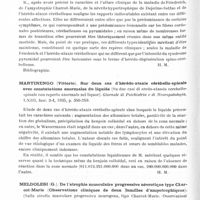 0738 - Page 690 - Analyses. Neurologie. Études spéciales. Maladies héréditaires et familiales. Hall (George W.) et Mackay (Roland P.). Des formes d'ataxie familiale ressemblant à la sclérose en plaques (Forms of familial ataxia resembling multiple sclerosis). Archives of Neurology and Psychiatry... / Klotz (H. Pierre). Notions récentes sur la parenté des diverses amyotrophies et ataxies familiales. Gazette des hôpitaux... / Martinengo (Vittorio). Sur deux cas d'hérédo-ataxie cérébello-spinale avec constatations anormales du liquide (Su due casi di credo-atassia cerebello-spinale con reperto anormale nel liquor). Giornale di Psichiatria e di Neuropatologia... / Meldolesi (G.). De l'atrophie musculaire progressive névrotique type Charcot-Marie (Observations cliniques de deux familles d'amyotrophiques) (Sulla atrofia muscolare progressiva neurogena, tipo Charcot-Marie. Osservazioni cliniche su due famiglie di amiotrofici). Il Policlinico (sezione medica)...