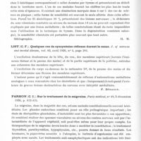 0846 - Page 796 - Analyses. Neurologie. Études générales. Séméiologie. Gordon (I.). Le sens vibratoire avec indications spéciales sur sa valeur clinique (The sensation of vibration with special reference to its clinical significance). The Journal of Neurology and Psychopathology... / List (C. F.). Quelques cas de syncynésies réflexes durant le coma. J. of nervous and mental disease... / Parhon (C. I.). Sur le traitement de la migraine. Paris médical... / Roger (H.), Alliez (J.), Paillas (J.) et Jouve (A.). Migraines accompagnées de paresthésies cheiro-orales symptomatiques d'un début de méningite tuberculeuse de l'adulte, Gaz. des hôpitaux...