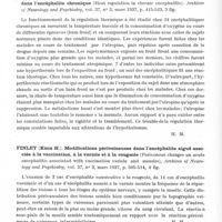 0862 - Page 812 - Analyses. Neurologie. Études spéciales. Encéphalites. Bianchini (Levi). Observations relatives à la « cure bulgare » dans le traitement du parkinsonisme postencéphalitique chronique au point de vue clinique statistique et hospitalier (Osservazioni sulla Cura Bulgara nel trattamento del parkinsonismo encefalitico epidemico cronico dal punto di vista clinico, statistico ed ospedaliero). Archivio generale di Neurologia, Psichiatria e Psicoanalisi... / Finkelman (Isidore) et Stephens (W. Mary). La régulation thermique dans l'encéphalite chronique (Heat regulation in chronic encephalitis). Archives of Neurology and Psychiatry... / Finley (Knox H.). Modifications périveineuses dans l'encéphalite aiguë associée à la vaccination, à la variole et à la rougeole (Perivenous changes un acute encephalitis associated with vaccination variola and measles). Archives of Neurology and Psychiatry... / Inada (Ryokichi). Du mode d'infection dans l'encéphalite épidémique. La Presse médicale...