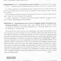 0434 - Page 392 - Analyses. Neurologie. Études générales. Nerfs craniens. Leriche (R.). D'une nouvelle opération possible pour le traitement de la paralysie faciale définitive. La Presse médicale... / Steegmann (A. T.). Neuronite des nerfs craniens (Neuronitis of the crania nerves). Journal of nervous and mental diseases... / Venturi (V.). Considérations sur un cas de diplégie faciale d'étiologie scarlatineuse probable (Consideraçoes sobre uma diplegia faical de provavel causa escarlatinosa). Revista de Neurologica e Psychiatria de Sao Paulo... / Méninges. Boudet, Broca (M.) et Favre (Mlle). A propos de treize cas de méningite cérébro-spinale observés à Montpellier, traités par le 693 et terminés par la guérison. Bulletins et mémoires de la Société médicale des hôpitaux...