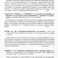 0546 - Page 504 - Analyses. Neurologie. Études spéciales. Thérapeutique. Speckmann (K.). Recherches thérapeutiques sur le « pervitine » (Temmler), nouveau corps de la série des amines biogènes (Ueber therapeutische Untersuchungen mit « Pervitin » (Temmeler), einem neuen Körper aus der Reihe der biogenen Amine). Der Nervenarzt... / Pscyhiatrie (Étude générales). Claude (Henri) et Cuel (J.). Contribution à l'étude des démences préséniles. L'Encéphale... / Claude (H.), Vidart (L. ) et Longuet (Y.). Le journal d'un schizoïde, ou réflexions sur les rapports de la psychasthénie, la schizoïdie et la schizophrénie. L'Encéphale... / Daube (H.). Sur « l'imbécillité hallucinatoire des buveurs ». (Ueber den « halluzinatorischen Schwachsinn der Trinker »). Der Nervenarzt... / Jansen (J.)... Altérations anatomiques dans la maladie de Pick (Ueber anatomische Veränderungen bei der Pickschen Krankheit). Acta Psychiatrica et Neurologica...