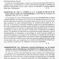 0550 - Page 508 - Analyses. Neurologie. Études spéciales. Démence précoce. Abely (Paul) et Feuillet (Charles). Un accident mal connu de l'insulino-thérapie au cours de la cure de Sakel. Le coma prolongé non hypoglycémique. La Presse médicale... / Baonville (H.), Ley (J.), Titeca (A. et J.). A propos de 125 cas de démence précoce traités par l'insulinothérapie. Journal belge de neurologie et de psychiatrie... / Cammermeyer (Jan). Recherches anatomo-pathologiques sur les lésions cérébrales dans la thérapeutique convulsivante de la démence précoce. Journal belge de neurologie et de psychiatrie...