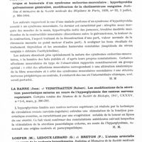 0714 - Page 672 - Analyses. Neurologie. Études générales. Glandes à sécrétion interne. Broster (L. R.). Le diagnostic différentiel du syndrome de Cushing (basophilisme) d'origine hypophysaire ou surrénalienne (The differential diagnosis of Cushing's syndrome (basophilism) of pituitary or adrenal origin). British medical Journal... / Hagueneau (J.), Lefebvre (J.) et Kaufmann (H.). Etude clinique électrique et humorale d'un syndrome endocrino-musculaire ; hypothyroïdie galvanotonus généralisé, modification de la cholinestérase sanguine. Bulletins et mémoires de la Société médicale des hôpitaux de Paris... / La Barre (Jean) et Verstraeten (Robert). Les modifications de la sécrétions pancréatique externe au cours de l'hyperglycémie des centres nerveux supérieurs. Comptes rendus des séances de la Société de biologie... / Loeper (M.), Ledoux-Lebard (G.) et Breton (P.). L'atonie artérielle au cours de la cachexie hypophysaire. Bulletins et mémoires de la Société médicale des hôpitaux...