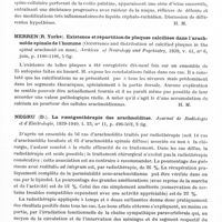 0723 - Page 681 - Analyses. Neurologie. Études générales. Méninges. Gougerot (G.) et Basset (A.). Problème épithélioma spino-cellulaire perforant de la voûte palatine et réaction méningée intense avec troubles nerveux complexes. Bulletin de la Société française de dermatologie et de syphiligraphie... / Herren (R. Yorke). Existence et répartition de plaques calcifiées dans l'arachnoïde spinale de l'homme (Occurrence and distribution of calcified plaques in the spinal arachnoid on man). Archives of Neurologie and Psychiatry... / Negru (D.). La roentgenthérapie des arachnoïdites. Journal de radiologie et d'electrologie... / Skogland (J. E.) et Baker (A. B.). Une forme peu commune de chorioméningite lymphocytaire (An unusual form of lymphocytic choriomeningitis). Archives of Neurology and Psychiatry...