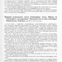 0071 - Page 41 - Société de neurologie de Paris. Séance du 4 février 1943. Remarques complémentaires sur la myélotomie postérieure, par M. J. Guillaume / Epilepsie jacksonienne suivie d'hémiplégie. Coma. Oedème de l'hémisphère correspondant. Thrombose de la veine rolandique. Phlébectomie Guérison, par M. J. Guillaume
