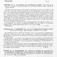 0136 - Page 106 - Analyses. Neurologie. Études générales. Sémiologie. Pittrich (H.). Réflexe de préhension avec zone réflexogène étroitement limitée, dans un syndrome mésocéphalique au cours de la maladie de Winiwarter-Buerger (Thromboangéite oblitérante) (Greifreflex mit scharf begrenzter reflexogener Zone im Syndrom des Mittelhirns bei v. Winiwarter-Buergerscher Erkrankung (Thromboendangitis obliterans). Der Nervenarzt... / Santha (K. v.). Le problème du tremblement pallidal (Zum Problem des pallidären Tremors). Archiv für Psychiatrie und Nervenkrankheiten... / Thomas (Ch.) et Mathieu (V.). Un cas de phénomène de Marcus Gunn. Rev. de méd. de Nancy... / Wanke (R.) et Pfleiderer (H.). Mesure et critique des asymétries de la température cutanée chez le sujet normal et le blessé du crâne (Messung und Beurteilung von Hauttemperatur-Asymetrien bei Gesunden und Hirnverletzten). Der Nervenarzt...