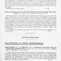 0197 - Page 167 - Analyses. Neurologie. Études générales. Bibliographie. Le forestier (Simone-Jeanne). De l'indication opératoire dans les traumatismes cranio-cérébraux fermés. Valeur des signes de localisation neurologique. Thèse Paris..., 1943 / Collected papers from the Faculty of Medicine Osaka Imperial University 1939... Osaka University édit., 1940 / Études spéciales. Polynévrites et nerfs périphériques. Chauchard (P.) et Mazoué (H.). L'excitabilité musculaire dans les polynévrites expérimentales. Comptes rendus des séances de la Société de biologie... / Gaté (J.), Devic (A.), Duverne (J.) et Ballivet (J.). Dystrophie papillaire et pigmentaire à type d'« Acanthosis nigricans » au cours d'une polynévrite terminée par la mort (Bulletins et mémoires de la Société médicale des hôpitaux...)