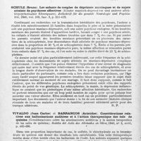 0310 - Page 280 - Analyses. Neurologie. Études générales. Psychoses. Schottky (Johannes). Une psychose chronique grave après endocardite. En même temps contribution à la délimitation de la schizophrénie (Ueber eine schwere chronische Psychose nach Endokarditis. Zugleich ein Beitrag zur Abgrenzung der Schizophrenie). Der Nervenarzt... / Schulz (Bruno). Les enfants de couples de déprimés maniaques et de sujets atteints de psychoses affectives (Kinder manisch-depressiver und anderer affektivpsychotischer Elternpaare). Zeitschrift für die gesamte Neurologie und Psychiatrie... / Vivaldo (Juan Carlos) et Barrancos (Aristides). Considérations relatives aux hallucinations auditives et à l'action thérapeutique des sels de quinine (Consideraciones sobre las alucinaciones auditivas y la accion terapeutica de las sales de quinina). Boletin del Asilo des Alienados en Oliva...