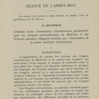 0032 - Page 30 - Séance de l'après-midi. 2e question. Création d'une Commission internationale permanente pour les Congrès internationaux de Médecine et des Sciences annexes. (Rapport présenté par l'Association de la presse médicale britannique). I. Introduction