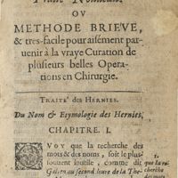 0019 - Page 1 - Traité nouueau ou Methode briève, & tres-facile pour aisément paruenir à la vraye curation de plusieurs belles operations en Chirurgie. Traité des hernies. Du nom & etymologie des hernies. Chapitre I