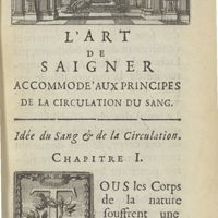 0031 - Page 1 - L'art de saigner accommodé aux principes de la circulation du sang. Idée du sang & de la circulation. Chapitre I